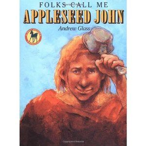 Folks Call Me Appleseed John